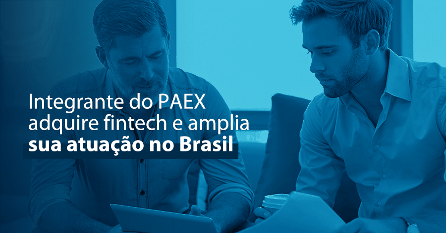 Integrante do PAEX adquire fintech e amplia sua atuação no Brasil